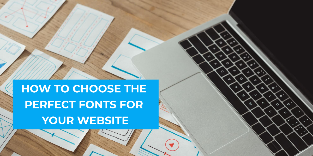 How To Choose The Perfect Fonts For Your Website