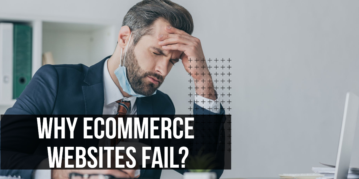 Why do eCommerce Websites fail?